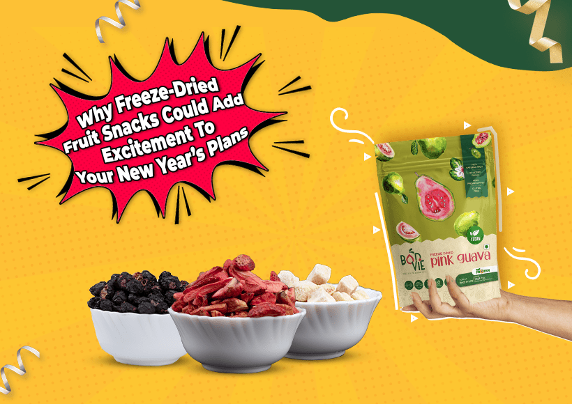 Why Freeze-Dried Fruit Snacks Could Add Excitement To Your New Year’s Plans?