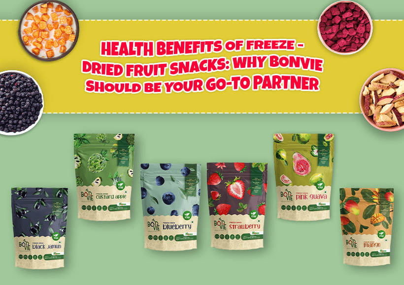 Health Benefits of Freeze-Dried Fruit Snacks: Why Bonvie Should Be Your Go-To Partner