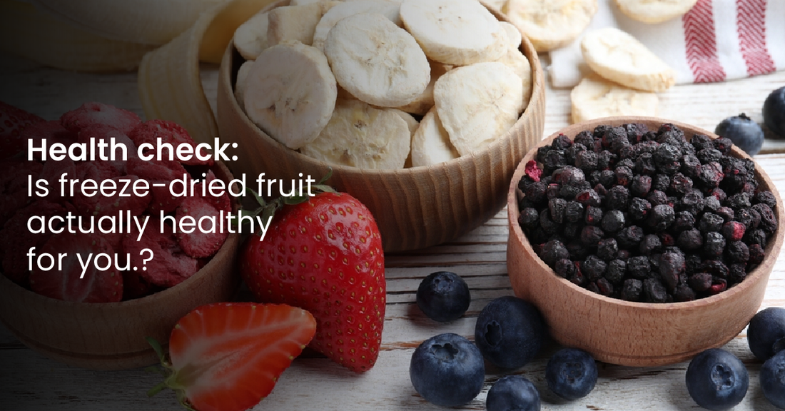 Health Check: Is Freeze Dried Fruit Actually Healthy For You?